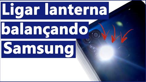 onde fica a lanterna do celular samsung|Como ativar o modo lanterna em qualquer celular。